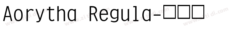 Aorytha Regula字体转换 Aorytha Regula字体转换